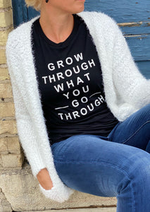 Grow Through What You Go Through Hi-Lo Tee