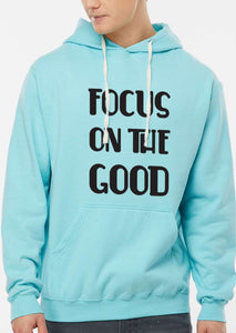 Focus on the Good Unisex Hoodie