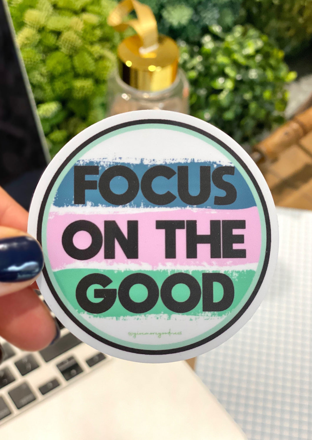 Focus On The Good Sticker